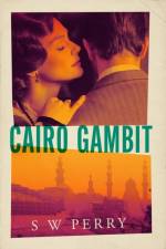 Cairo Gambit af S. W. Perry