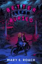 Better Left Buried af Mary E. Roach