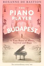 The Piano Player of Budapest af Roxanne de Bastion