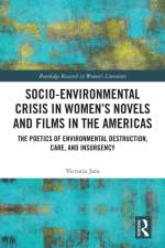 Socio-Environmental Crisis in Women’s Novels and Films in The Americas af Victoria Jara