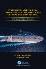 System Reliability, Risk, Longevity, Sustainability and Optimal Decision Making af Dan M Frangopol