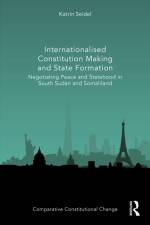 Internationalised Constitution Making and State Formation af Katrin Seidel