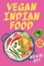 Vegan Indian Food af Ragini Dey