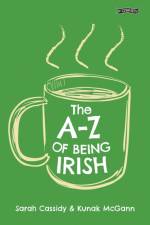 The A-Z of Being Irish af Sarah Cassidy