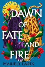 Dawn of Fate and Fire af Mariely Lares