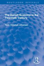 The Danish Economy in the Twentieth Century af Hans Christian Johansen