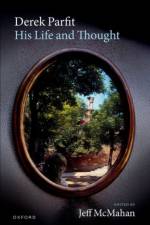 Derek Parfit: His Life and Thought