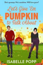 Let's Give 'Em Pumpkin To Talk About af Isabelle Popp