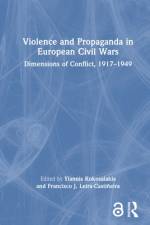 Violence and Propaganda in European Civil Wars