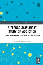 A Transdisciplinary Study of Addiction af Francisco (National Bioethics Commission Blancarte Jaber