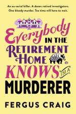 I'm Not the Only Murderer in My Retirement Home af Fergus Craig
