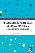 Reconsidering Habermas’s Colonization Thesis af Roderick (Trinity College Dublin Condon