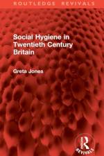 Social Hygiene in Twentieth Century Britain af Greta Jones