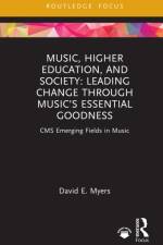 Music, Higher Education, and Society af David E. (University of Minnesota Myers