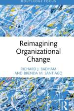 Reimagining Organizational Change af Richard J. Badham