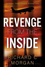 Revenge From the Inside af Richard C Morgan