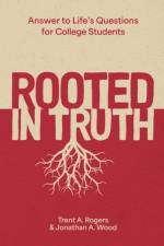Rooted in Truth af Trent A. Rogers
