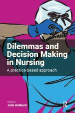 Dilemmas and Decision Making in Nursing