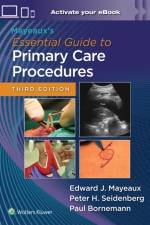 Mayeaux's Essential Guide to Primary Care Procedures: Print + eBook with Multimedia af EDWARD JOHN MAYEAUX