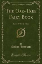 The Oak-Tree Fairy Book af Clifton Johnson