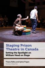 Staging Prison Theatre in Canada af Mme Thana Ridha