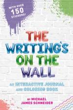 The Writing's on the Wall af Michael James Schneider