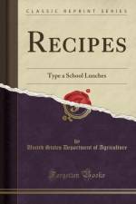 Recipes: Type a School Lunches (Classic Reprint) af United States Department of Agriculture