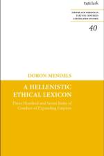 A Hellenistic Ethical Lexicon af Professor Doron (Hebrew University of Jerusalem Mendels