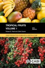 Tropical Fruits, Volume 1 af Robert E (University of Hawaii at Manoa Paull