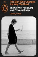 The Man Who Changed the Way We Read af Jeremy Lewis