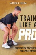 Train Like a Pro af Matthew S. Ibrahim