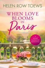 When Love Blooms in Paris af Helen Row Toews
