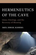 Hermeneutics of the Cave af Akel Ismail Kahera