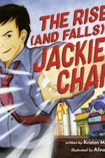 The Rise (and Falls) of Jackie Chan af Kristen Mai Giang