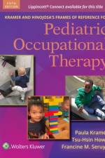 Kramer and Hinojosa's Frames of Reference for Pediatric Occupational Therapy af PAULA L. KRAMER