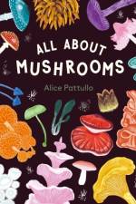 All About Mushrooms
