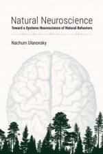 Natural Neuroscience af Nachum Ulanovsky