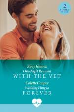One-Night Reunion With The Vet / Wedding Fling To Forever af Zoey Gomez