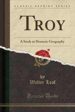 Troy: A Study in Homeric Geography (Classic Reprint) af Walter Leaf
