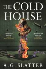 The Cold House af A. G. Slatter