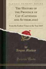 The History of the Province of Cat (Caithness and Sutherland) af Angus Mackay