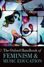 The Oxford Handbook of Feminism and Music Education