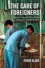 The Care of Foreigners af Eram Alam
