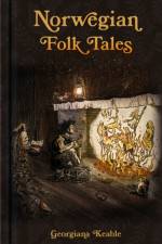 Norwegian Folk Tales af Georgiana Keable