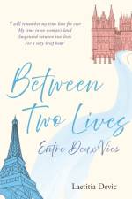 Between Two Lives / Entre Deux Vies af Laetitia Devic