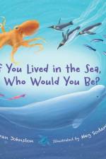 If You Lived in the Sea, Who Would You Be? af Julie Honan Johnston