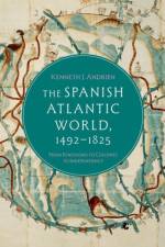 The Spanish Atlantic World 1492 to 1825 af Andrien