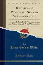 Records of Woodhall Spa and Neighbourhood af James Conway Walter