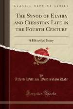The Synod of Elvira and Christian Life in the Fourth Century: A Historical Essay (Classic Reprint) af Alfred William Winterslow Dale