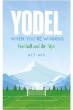 Yodel When You’re Winning af Aly Mir